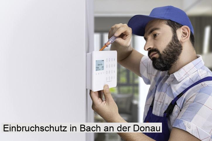 Einbruchschutz in Bach an der Donau